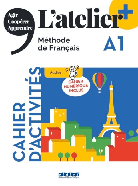 L'atelier+ A1: Cahier d'activités mit didierfle.app und E-Book - Marie-Noelle Cocton, Delphine Ripaud, Emilie Pommier