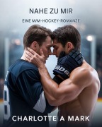 Cover-Bild zum Titel 'Nahe zu mir' von 'Charlotte A. Mark'