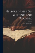 Cover-Bild zum Titel 'Helpful Hints On Writing and Reading' von 'Grenville Kleiser'