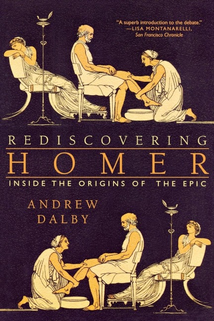 Rediscovering Homer - Andrew Dalby