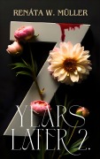 Cover-Bild zum Titel '7 years later' von 'Renata W. Müller'