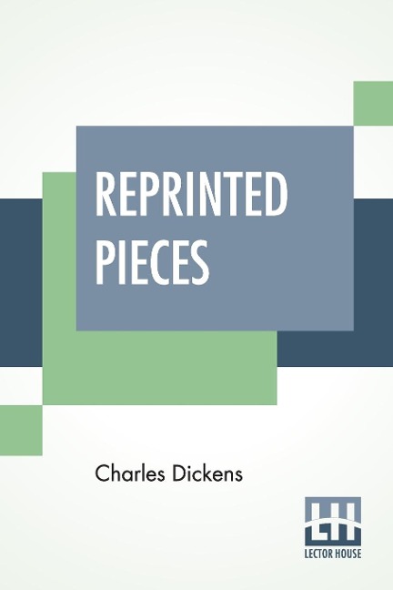 Reprinted Pieces - Charles Dickens