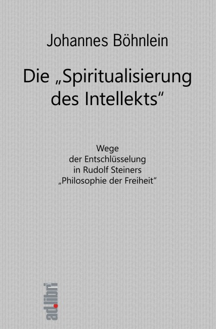 Die "Spiritualisierung des Intellekts" - Johannes Böhnlein