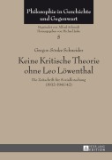 Cover-Bild zum Titel 'Keine Kritische Theorie ohne Leo Löwenthal' von 'Gregor-Sönke Schneider'