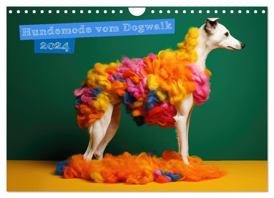 Hundemode vom Dogwalk (Wandkalender 2026 DIN A4 quer), CALVENDO Monatskalender - Digital Arties