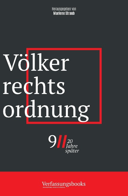 Völkerrechtsordnung (9/11, 20 Jahre später: eine verfassungsrechtliche Spurensuche, #1) - Verfassungsbooks, Marlene Straub