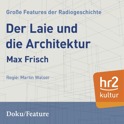 Der Laie und die Architektur - Max Frisch