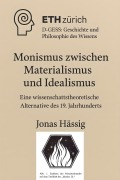Cover-Bild zum Titel 'Monismus zwischen Materialismus und Idealismus' von 'Jonas Hässig'