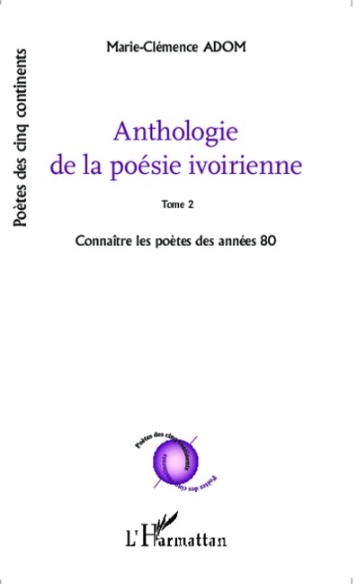 Anthologie de la poésie ivoirienne - Marie-Clémence Adom
