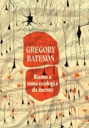 Rumo a uma ecologia da mente - Gregory Bateson