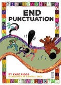 End Punctuation - Kate Riggs