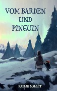 Cover-Bild zum Titel 'Vom Barden und Pinguin' von 'Kadlin Mallet'