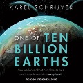One of Ten Billion Earths Lib/E: How We Learn about Our Planet's Past and Future from Distant Exoplanets - Karel Schrijver
