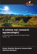 Cover-Bild zum Titel 'Il cotone nei consorzi agroecologici' von 'Paula Andréia Bezerra Insaurralde, Adriana Barbosa'