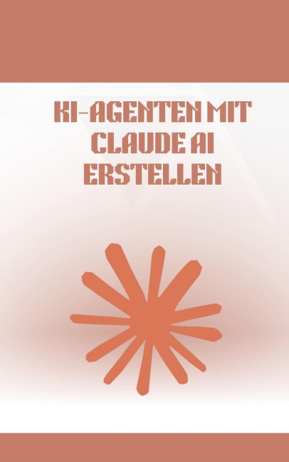 KI-Agenten mit Claude AI erstellen - Daniel Parker