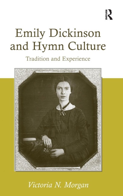 Emily Dickinson and Hymn Culture - Victoria N. Morgan