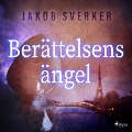 Cover-Bild zum Titel 'Berättelsens ängel' von 'Jakob Sverker'