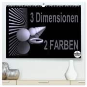 Cover-Bild zum Titel '3 Dimensionen - 2 Farben (hochwertiger Premium Wandkalender 2026 DIN A2 quer), Kunstdruck in Hochglanz' von 'IssaBild IssaBild'
