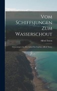 Vom Schiffsjungen Zum Wasserschout - Alfred Tetens