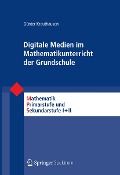 Digitale Medien im Mathematikunterricht der Grundschule - Günter Krauthausen