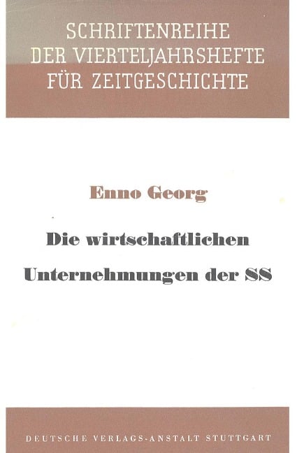 Die wirtschaftlichen Unternehmungen der SS - Enno Georg