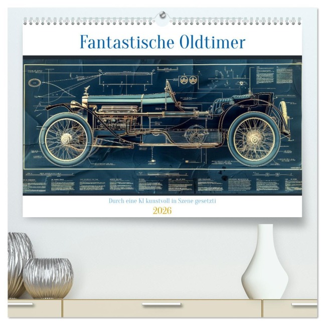 Fantastische Oldtimer (hochwertiger Premium Wandkalender 2026 DIN A2 quer), Kunstdruck in Hochglanz - 