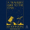 A Traveler's Guide to the Stars - Les Johnson