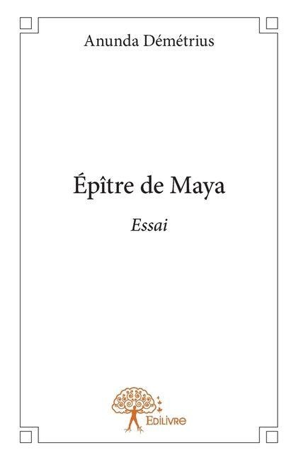 Épître de Maya - Anunda Démétrius