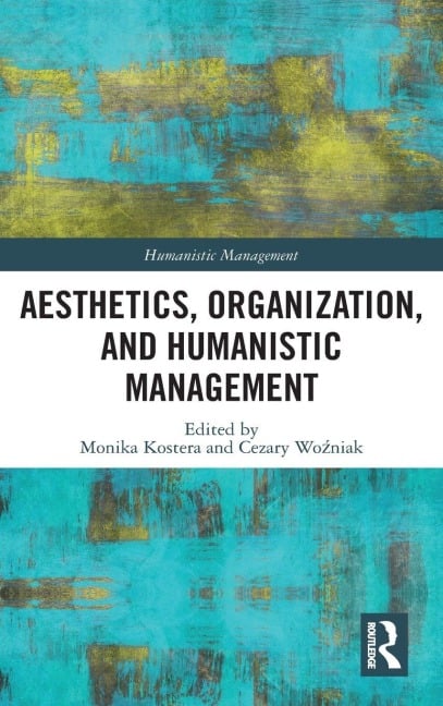 Aesthetics, Organization, and Humanistic Management - 