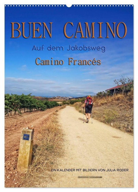 Buen Camino - Auf dem Jakobsweg - Camino Francés (Wandkalender 2026 DIN A2 hoch), CALVENDO Monatskalender - Peter Roder