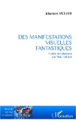 Cover-Bild zum Titel 'Des manifestations visuelles fantastiques' von 'Muller'
