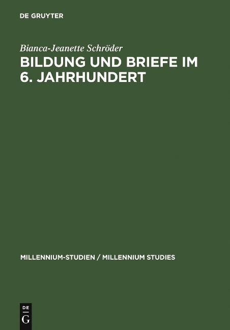 Bildung und Briefe im 6. Jahrhundert - Bianca-Jeanette Schröder