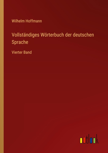 Vollständiges Wörterbuch der deutschen Sprache - Wilhelm Hoffmann