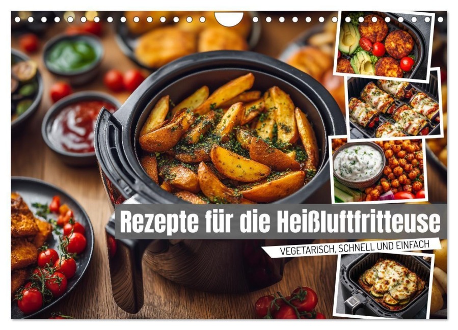 Rezepte für die Heißluftfritteuse - vegetarisch, schnell und einfach (Wandkalender 2026 DIN A4 quer), CALVENDO Monatskalender - Mb Fotografie