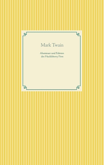 Abenteuer und Fahrten des Huckleberry Finn - Mark Twain