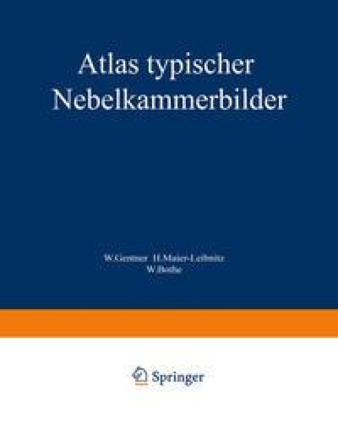 Atlas typischer Nebelkammerbilder - W. Gentner, H. Maier-Leibnitz, W. Bothe