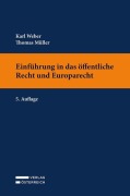 Cover-Bild zum Titel 'Einführung in das öffentliche Recht und Europarecht' von 'Karl Weber, Thomas Müller'