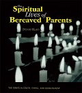 Cover-Bild zum Titel 'The Spiritual Lives of Bereaved Parents' von 'Dennis Klass'