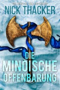 Cover-Bild zum Titel 'Die Minoische Offenbarung (Harvey Bennett Thrillers - German, #10)' von 'Nick Thacker'