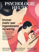 Cover-Bild zum Titel 'Psychologie Heute 8/2026: Immer mehr war irgendwann zu wenig' von ''