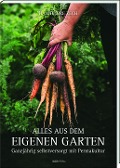 Cover-Bild zum Titel 'Alles aus dem eigenen Garten' von 'Hannelore Zech'