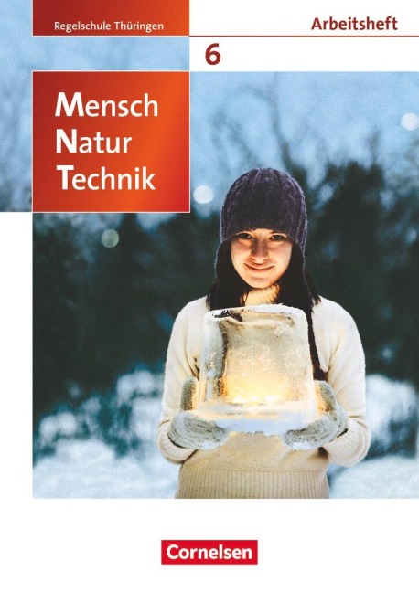 Mensch - Natur - Technik 6. Schuljahr.Arbeitsheft Regelschule Thüringen - Anke Eberlein, Ursula Pälchen, Elke Göbel, Engelhardt Göbel, Philipp Schmiemann