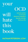 Cover-Bild zum Titel 'Your OCD Will Hate This Book' von 'Nathan LCSW Peterson'