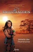 Cover-Bild zum Titel 'Die Kreuzträgerin: Jenseits des Feuersturms' von 'Lydia Schwarz'