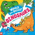 Would You Rather? Dinosaurs! - Donna David
