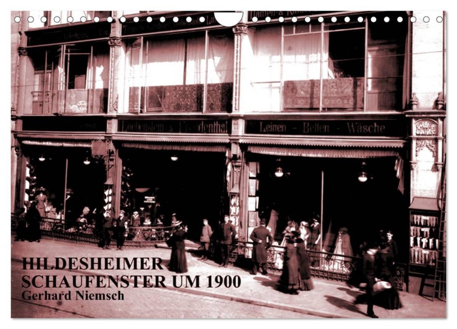 Hildesheimer Schaufenster um 1900 (Wandkalender 2026 DIN A4 quer), CALVENDO Monatskalender - Gerhard Niemsch
