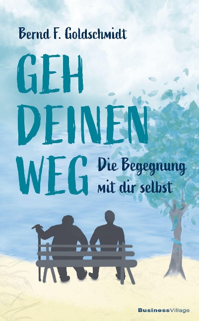 Geh deinen Weg - Goldschmidt Bernd F.