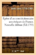 Cover-Bild zum Titel 'Épître d'Un Constitutionnaire Aux Évêques de France. Nouvelle Édition' von 'Louis Guidi'