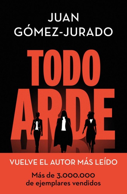 Todo arde - Juan Gomez Jurado