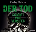 Cover-Bild zum Titel 'Der Tod kommt wie gerufen' von 'Kathy Reichs'